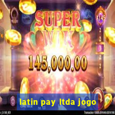 latin pay ltda jogo